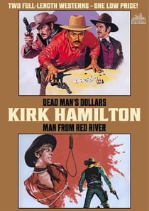 Dead Man's Dollars & Man from Red River - Kirk Hamilton Double Westerns, #1