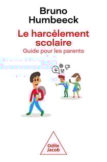 Le Harcèlement scolaire : guide pour les parents