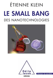 Le Small Bang des nanotechnologies - des nanotechnologies