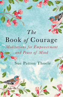 The Book of Courage - Meditations to Empowerment and Peace of Mind