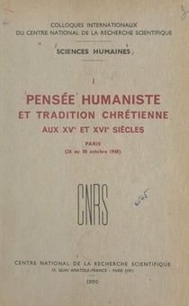 Pensée humaniste et tradition chrétienne aux XVe et XVIe siècles - Paris 26 au 30 octobre 1948