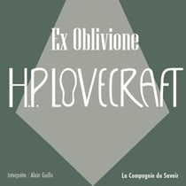 Ex Oblivione - La collection HP Lovecraft