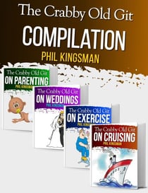 The Crabby Old Git: Compilation Books 1 to 4 - The Crabby Old Git, #1