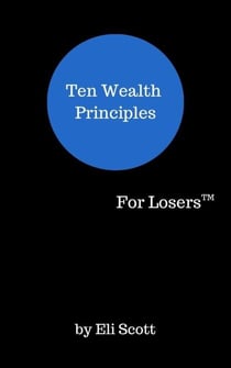 Ten Wealth Principles - For Winners/For Losers, #1