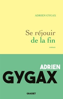 Se réjouir de la fin - roman