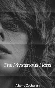 The Mysterious Hotel - The Mysterious Hotel, #1