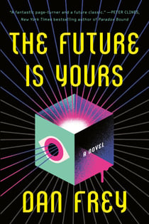 The Future Is Yours - A Novel