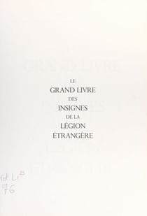 Le grand livre des insignes de la Légion étrangère