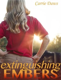 Extinguishing Embers - Embers Series, #3