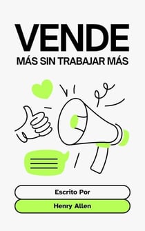 Vende más sin Trabajar más - Preparation for Success, #1