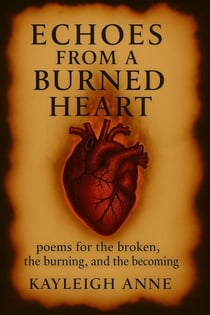 Echoes From A Burned Heart