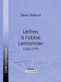 Lettres à l'abbé Lemonnier - 1765-1779