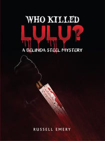 WHO KILLED LULU?  A Belinda Steel Mystery