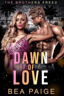 Dawn of Love - Brothers Freed, #3