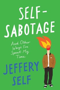 Self-Sabotage - And Other Ways I’ve Spent My Time