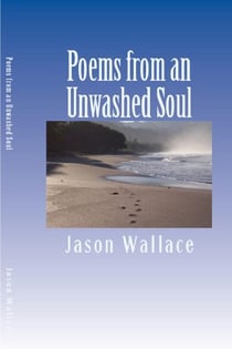 Poems from an Unwashed Soul - Poetry, #62
