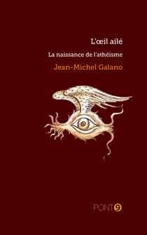 L'oeil ailé - La naissance de l'athéisme