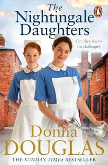 The Nightingale Daughters - the heartwarming and emotional new historical novel, perfect for fans of Call the Midwife