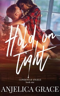 Hold On Tight - Cowboys and Angels, #1