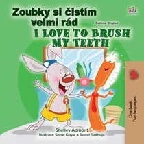 Zoubky si čistím velmi rád I Love to Brush My Teeth - Czech English Bilingual Collection