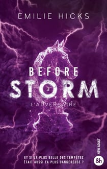 Before Storm - T3 : L'adversaire - La conclusion de la trilogie