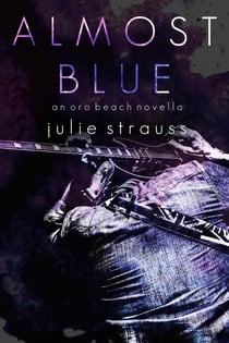 Almost Blue - The Oro Beach Series, #1