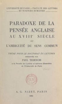 Paradoxe de la pensée anglaise au XVIIIe siècle - Ou L'ambiguïté du sens commun. Thèse pour le Doctorat ès lettres présentée à la Faculté des lettres et sciences humaines de l'Université de Paris