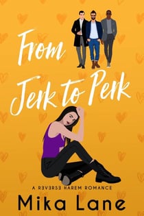 From Jerk to Perk - The Me to We Reverse Harem Romances, #3