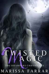 Twisted Magic - The Dhampyre Chronicles, #2