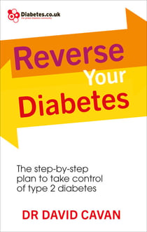 Reverse Your Diabetes - The Step-by-Step Plan to Take Control of Type 2 Diabetes