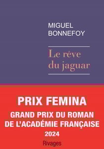 Le rêve du jaguar - Prix Femina et Grand Prix du Roman de l'Académie française 2024