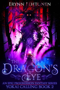 The Dragon's Eye: An Epic Progression Fantasy - Yokai Calling, #2