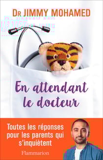 En attendant le docteur. Toutes les réponses pour les parents qui s'inquiètent