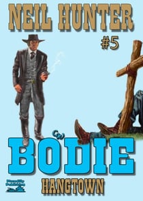 Bodie 5: Hangtown - Bodie the Stalker, #5