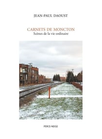 Carnets de Moncton - scènes de la vie ordinaire