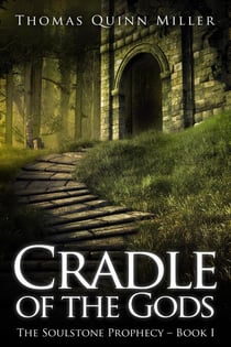Cradle of the Gods - The Soulstone Prophecy, #1