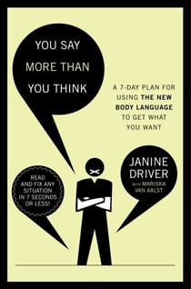 You Say More Than You Think - Use the New Body Language to Get What You Want!, The 7-Day Plan