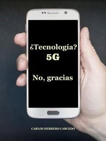 ¿Tecnología 5G? No, Gracias