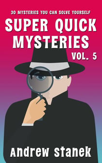 Super Quick Mysteries, Volume 5 - Super Quick Mysteries, #5