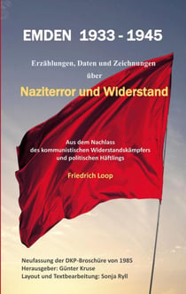 Emden 1933 bis 1945 - Erzählungen, Daten und Zeichnungen über Naziterror und Widerstand