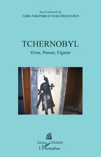 Tchernobyl - Vivre, Penser, Figurer