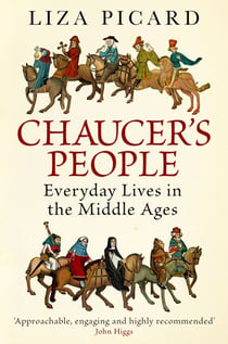 Chaucer's People - Everyday Lives in Medieval England