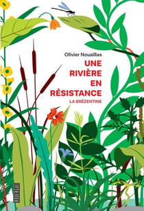 Une rivière en résistance - La Brézentine