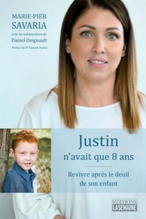 Justin n'avait que 8 ans - Revivre après le deuil de son enfant