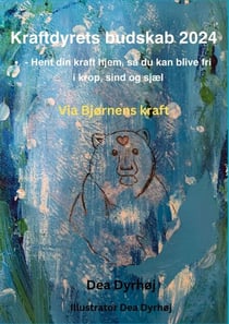 Kraftdyrets budskab 2024 - Hent din kraft hjem, så du kan være fri i krop, sind og sjæl