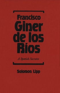 Francisco Giner de los Rios - A Spanish Socrates