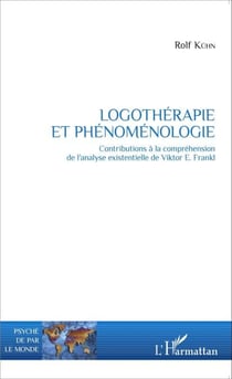 Logothérapie et phénoménologie - Contributions à la compréhension de l'analyse existentielle de Viktor E. Frankl