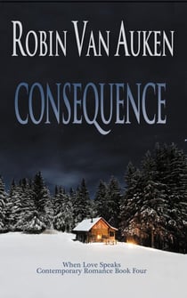 Consequence - When Love Speaks Contemporary Romance, #4