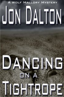 Dancing on a Tightrope - Wolf Mallory Mystery, #1