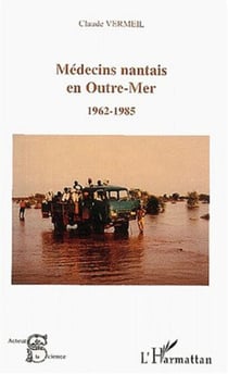 MEDECINS NANTAIS EN OUTRE-MER (1962-1985)